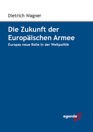 Dietrich Wagner: Die Zukunft der Europäischen Armee